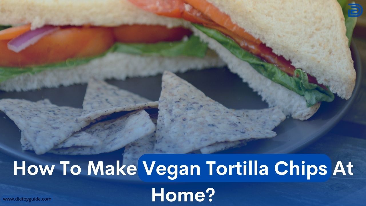 how to make vegan tortilla chips at home